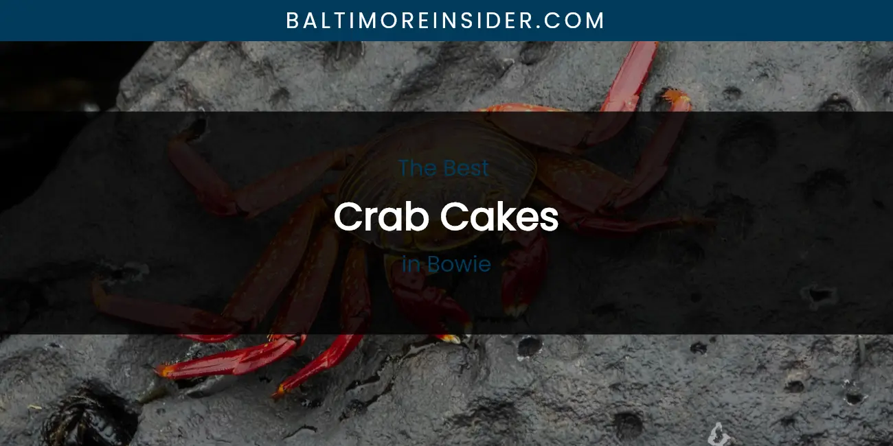 The Absolute Best Crab Cakes in Bowie featured