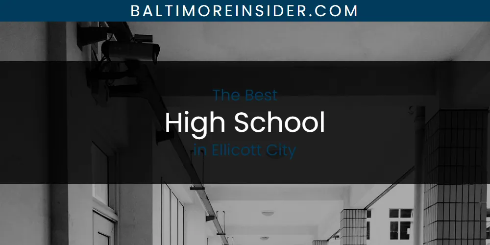 The Absolute Best High School in Ellicott City featured