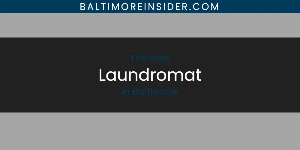 The Absolute Best Laundromat in Baltimore featured
