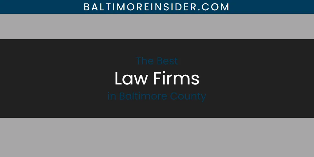 The Absolute Best Law Firms in Baltimore County featured
