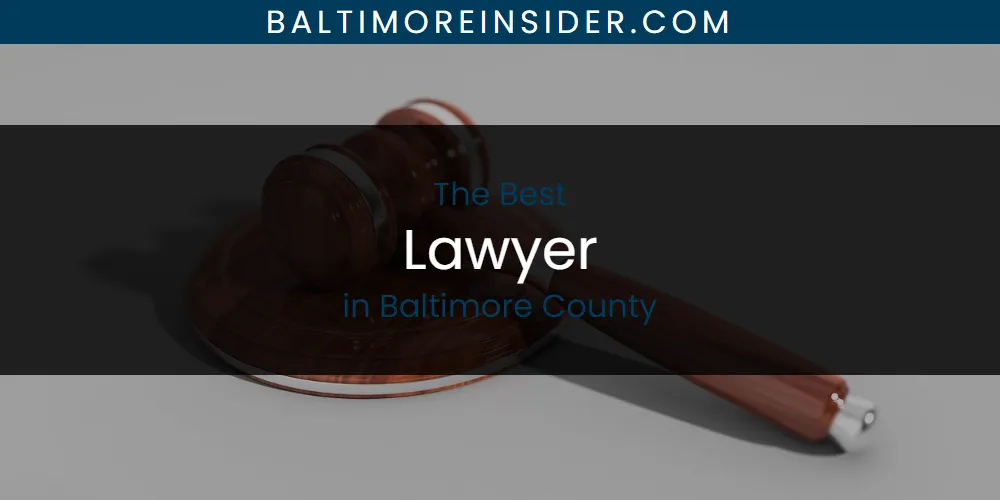 The Absolute Best Lawyer in Baltimore County featured