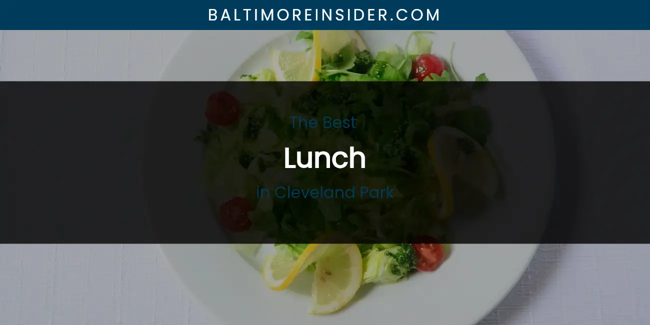The Absolute Best Lunch in Cleveland Park featured