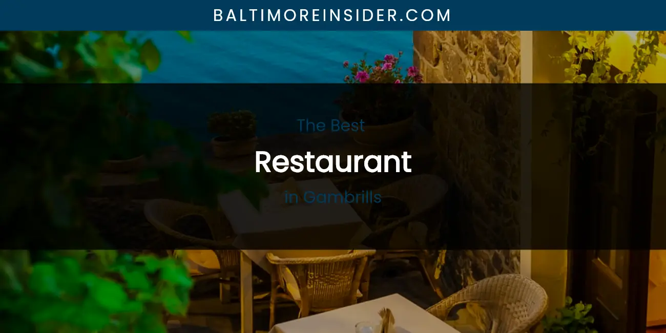 The Absolute Best Restaurant in Gambrills featured